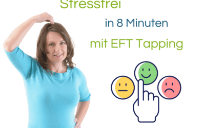 Stressfrei in 8 Minuten mit EFT Tapping